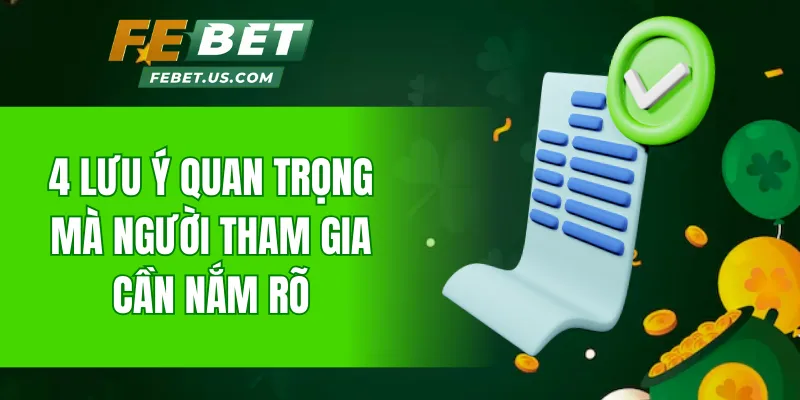 4 lưu ý quan trọng mà người tham gia cần nắm rõ