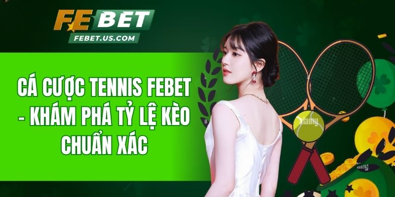 cá cược tennis Febet