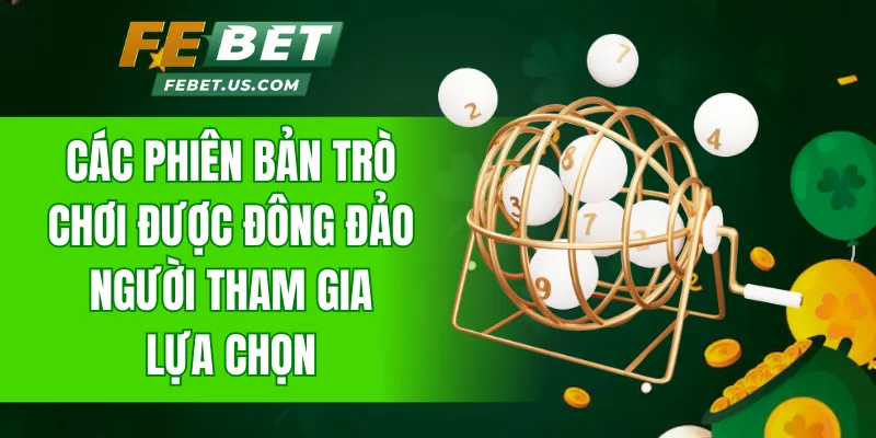 Các phiên bản trò chơi được đông đảo người tham gia lựa chọn