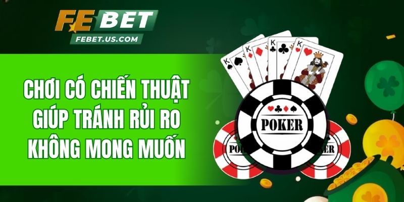Chơi có chiến thuật giúp tránh rủi ro không mong muốn