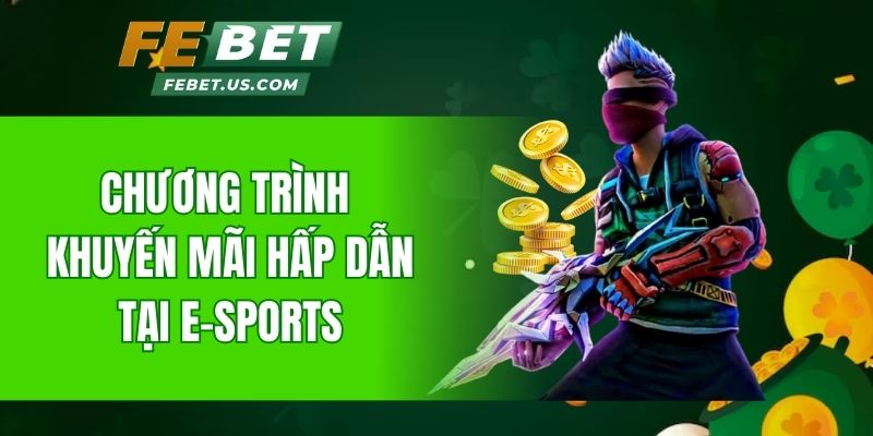 Chương trình khuyến mãi hấp dẫn tại ESports