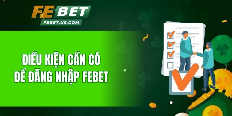 Điều kiện cần có để đăng nhập Febet