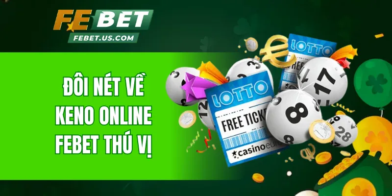 Đôi nét về Keno online thú vị
