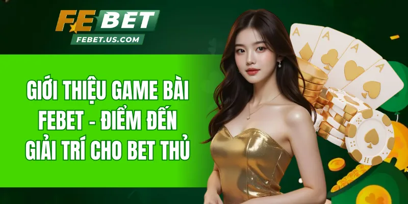 Giới thiệu game bài Febet