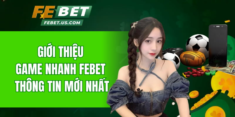 Giới thiệu game nhanh Febet