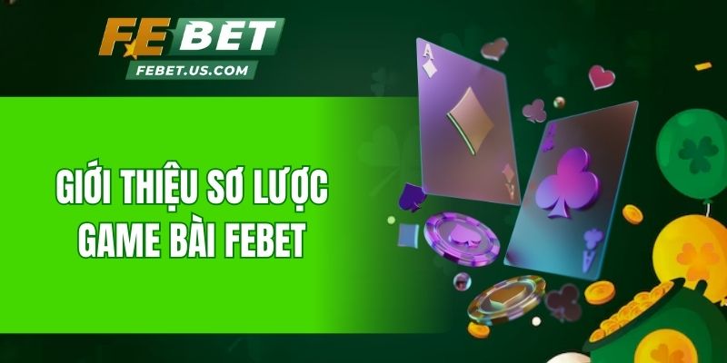 Giới thiệu sơ lược game bài Febet