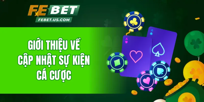 Giới thiệu về cập nhật sự kiện cá cược