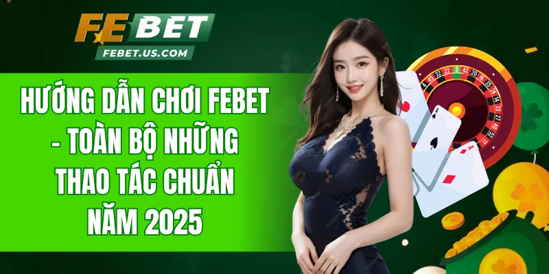 hướng dẫn chơi FeBet