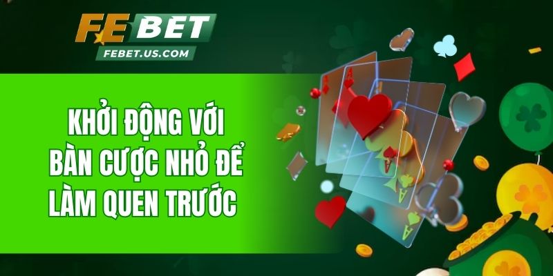 Khởi động với bàn cược nhỏ để làm quen trước