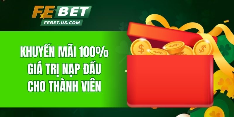Khuyến mãi 100% giá trị nạp đầu cho thành viên