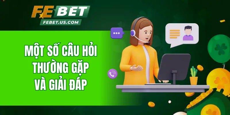 Một số câu hỏi thường gặp và giải đáp