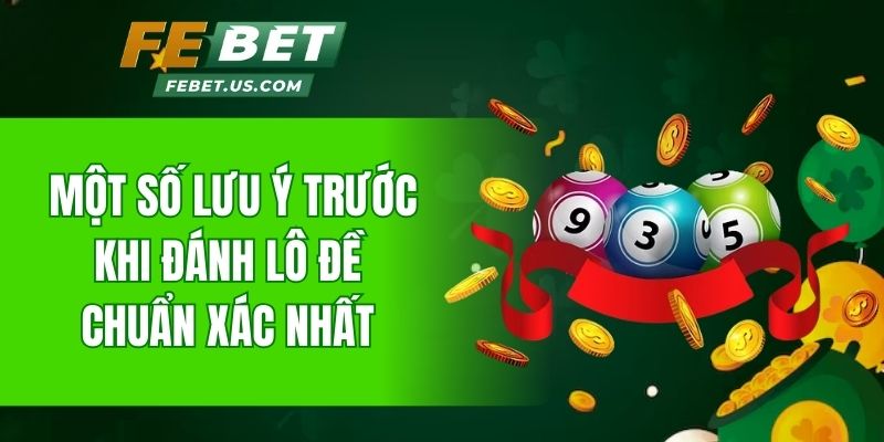 Một số lưu ý khi tham gia đánh lô đề chuẩn xác nhất