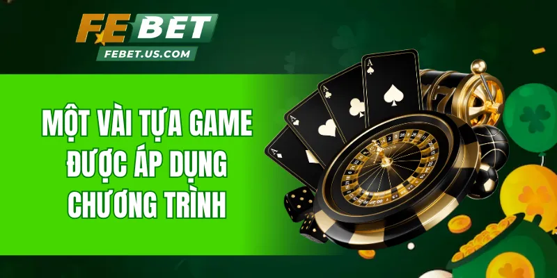 Một vài tựa game được áp dụng chương trình