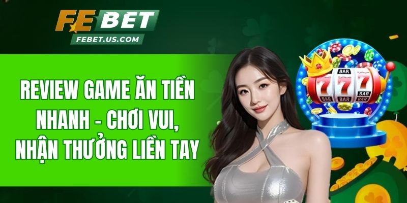 review game nhanh ăn tiền