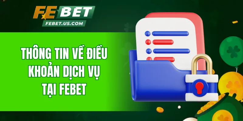 Thông tin về điều khoản dịch vụ tại Febet