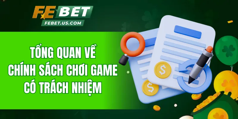 Tổng quan về chính sách chơi game có trách nhiệm