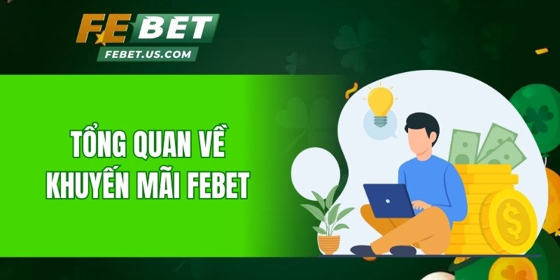 Tổng quan về khuyến mãi Febet