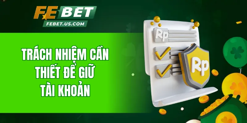 Trách nhiệm cần thiết để giữ tài khoản