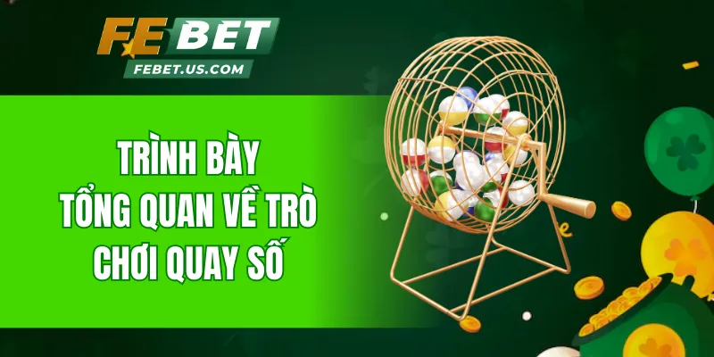 Trình bày tổng quan về trò chơi quay số