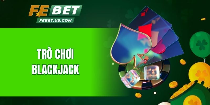 Trò chơi Blackjack