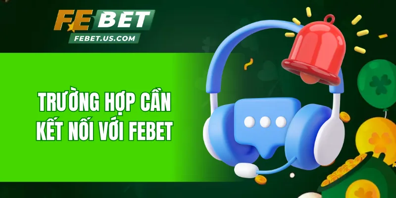 Trường hợp cần kết nối với Febet