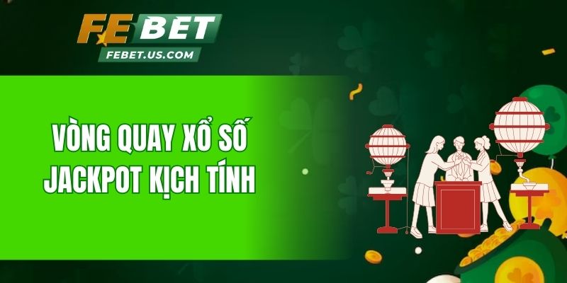 Vòng quay xổ số Jackpot kịch tính