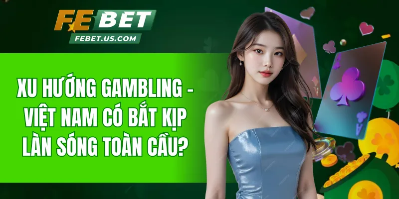 Xu hướng Gambling